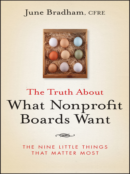 Title details for The Truth About What Nonprofit Boards Want by June J. Bradham - Available